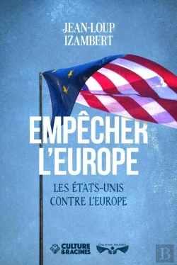 Bertrand.pt - Empêcher L'Europe : Les États-Unis Contre L'Europe