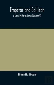 Emperor And Galilean, A World-Historic Drama (Volume V)