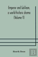 Emperor And Galilean, A World-Historic Drama (Volume V)