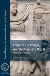 Emperors In Images, Architecture And Ritual