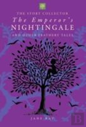 Emperor'S Nightingale And Other Feathery Tales