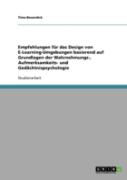 Empfehlungen Fur Das Design Von E-Learning-Umgebungen Basierend Auf Grundlagen Der Wahrnehmungs-, Aufmerksamkeits- Und Gedachtnispsychologie