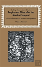 Empire And Elites After The Muslim Conquest