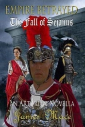 Empire Betrayed: The Fall Of Sejanus