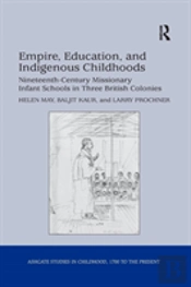 Empire, Education, And Indigenous Childhoods