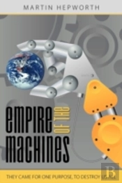Empire Of The Machines: They Came For On