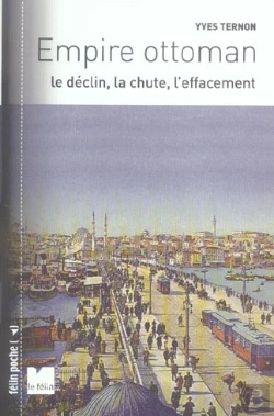 Bertrand.pt - Empire Ottoman ; Le Declin, La Chute, L'Effacement