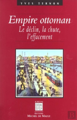 Bertrand.pt - Empire Ottoman ; Le Declin La Chute L'Effacement