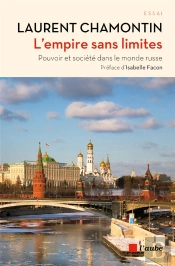 Empire Sans Limites ; Pouvoir Et Societe Dans Le Monde Russe