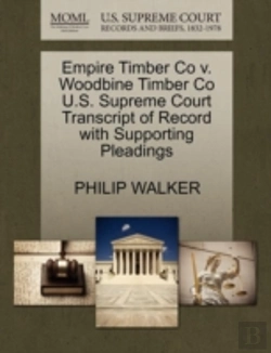 Bertrand.pt - Empire Timber Co V. Woodbine Timber Co U.S. Supreme Court Transcript Of Record With Supporting Pleadings
