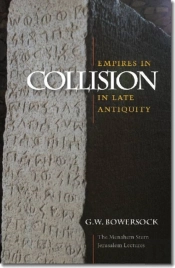 Empires In Collision In Late Antiquity
