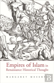 Empires Of Islam In Renaissance Historical Thought