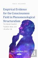 Empirical Evidence For The Consciousness Field In Phenomenological Structuralism: The Garyian Equation, Psychonic Wave, And Life After Life