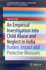 Empirical Investigation Into Child Abuse And Neglect In India