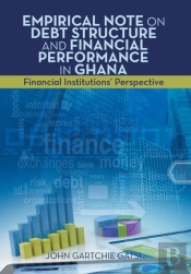 Empirical Note On Debt Structure And Financial Performance In Ghana