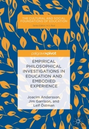 Empirical Philosophical Investigations In Education And Embodied Experience