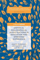 Empirical Philosophical Investigations In Education And Embodied Experience