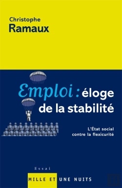 Bertrand.pt - Emploi: Eloge De La Stabilite ; L'Etat Social Contre La Flexicurite