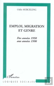 Emploi, Migration Et Genre ; Des Annees 1950 Aux Annees 1990