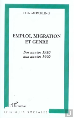 Bertrand.pt - Emploi, Migration Et Genre ; Des Annees 1950 Aux Annees 1990