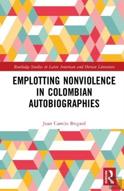 Bertrand.pt - Emplotting Nonviolence In Colombian Autobiographies