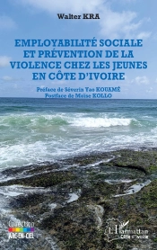 Employabilité Sociale Et Prévention De La Violence Chez Les Jeunes En Côte D'Ivoire