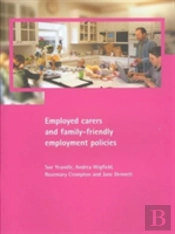 Employed Carers And Family-Friendly Employment Policies