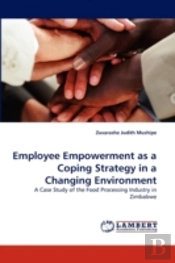 Employee Empowerment As A Coping Strategy In A Changing Environment