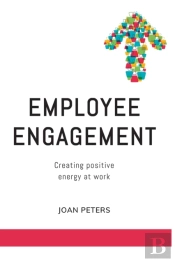 Employee Engagement: Creating Positive E