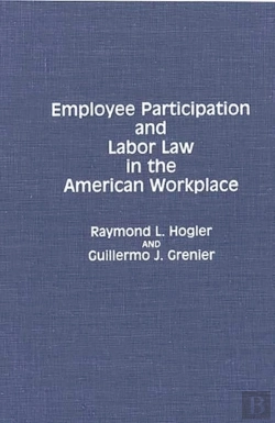 Bertrand.pt - Employee Participation And Labor Law In The American Workplace