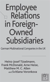 Employee Relations In Foreign-Owned Subsidiaries