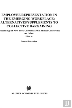 Bertrand.pt - Employee Representation In The Emerging Workplace: Alternatives/Supplements To Collective Bargaining