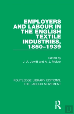 Bertrand.pt - Employers And Labour In The English Textile Industries, 1850-1939