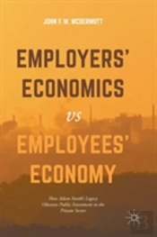 Employersâ€™ Economics Versus Employeesâ€™ Economy