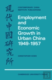 Employment And Economic Growth In Urban China 1949-1957