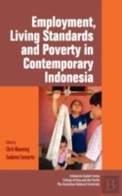 Employment, Living Standards And Poverty In Contemporary Indonesia