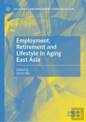 Employment, Retirement And Lifestyle In Aging East Asia