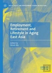 Employment, Retirement And Lifestyle In Aging East Asia