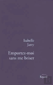 Emportez-Moi Sans Me Briser