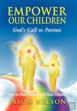 Bertrand.pt - Empower Our Children: God'S Call To Parents, How To Heal Yourself And Your Children