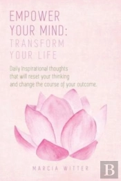Empower Your Mind, Transform Your Life