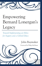 Empowering Bernard Lonergan'S Legacy