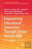 Empowering Educational Innovation Through Design: Volume One