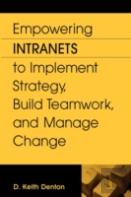 Empowering Intranets To Implement Strategy, Build Teamwork, And Manage Change