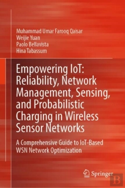 Bertrand.pt - Empowering Iot: Reliability, Network Management, Sensing, And Probabilistic Charging In Wireless Sensor Networks