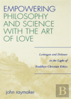 Empowering Philosophy And Science With The Art Of Love