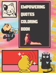 Empowering Quotes Coloring Book 8.5 X11