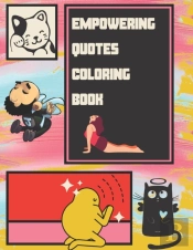 Empowering Quotes Coloring Book 8.5 X11