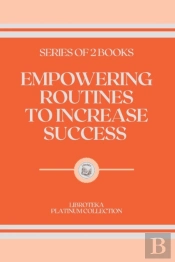Empowering Routines To Increase Success