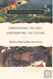 Empowering The Past, Confronting The Future: The Duna People Of Papua New Guinea